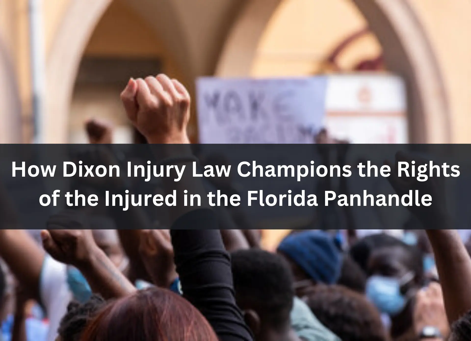 How Dixon Injury Law Champions the Rights of the Injured in the Florida Panhandle