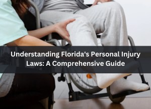 understanding florida's personal injury laws a comprehensive guide